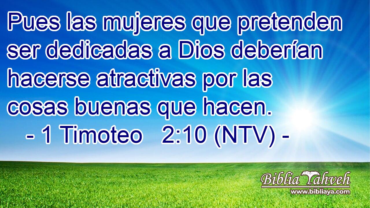 Pues las mujeres que pretenden ser dedicadas a Dios deberían hacerse atractivas por las cosas buenas que hacen.