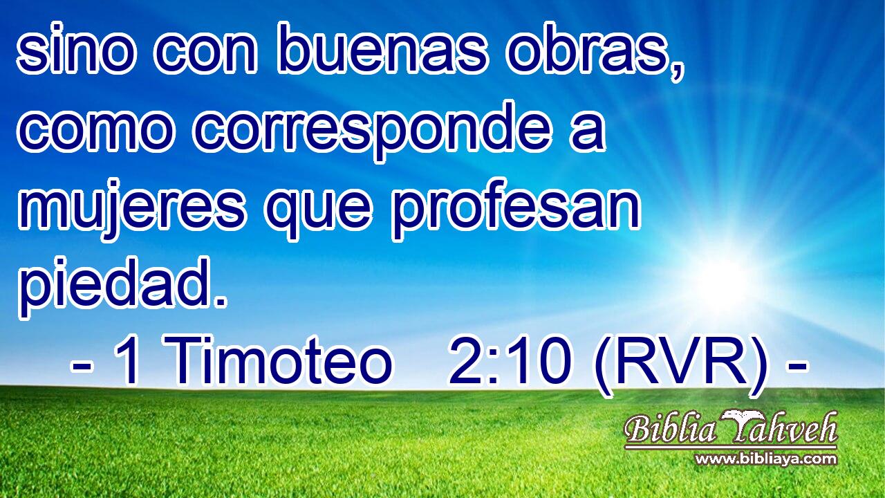 sino con buenas obras, como corresponde a mujeres que profesan piedad.