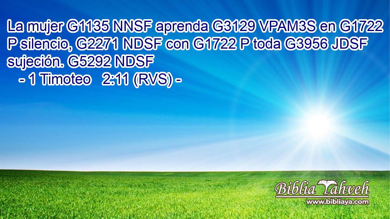 La mujer G1135 NNSF aprenda G3129 VPAM3S en G1722 P silencio, G2271 NDSF con G1722 P toda G3956 JDSF sujeción. G5292 NDSF 