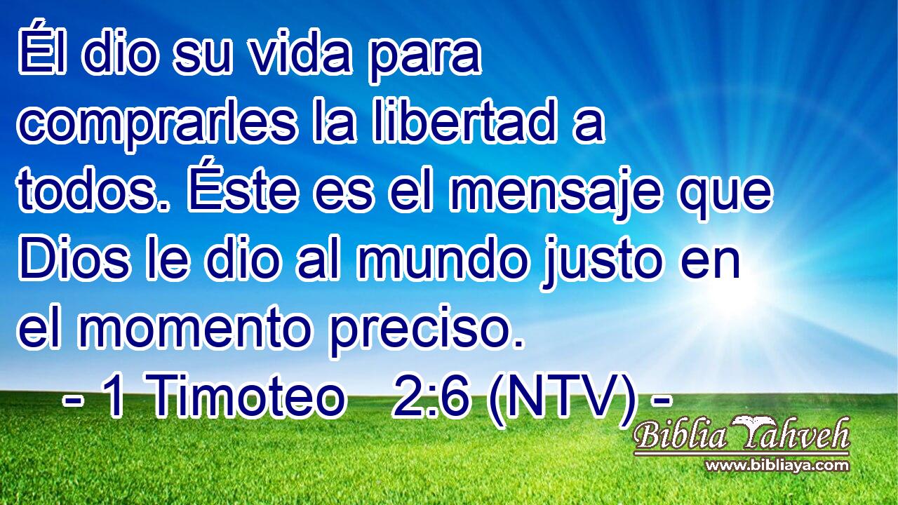 Él dio su vida para comprarles la libertad a todos. Éste es el mensaje que Dios le dio al mundo justo en el momento preciso.