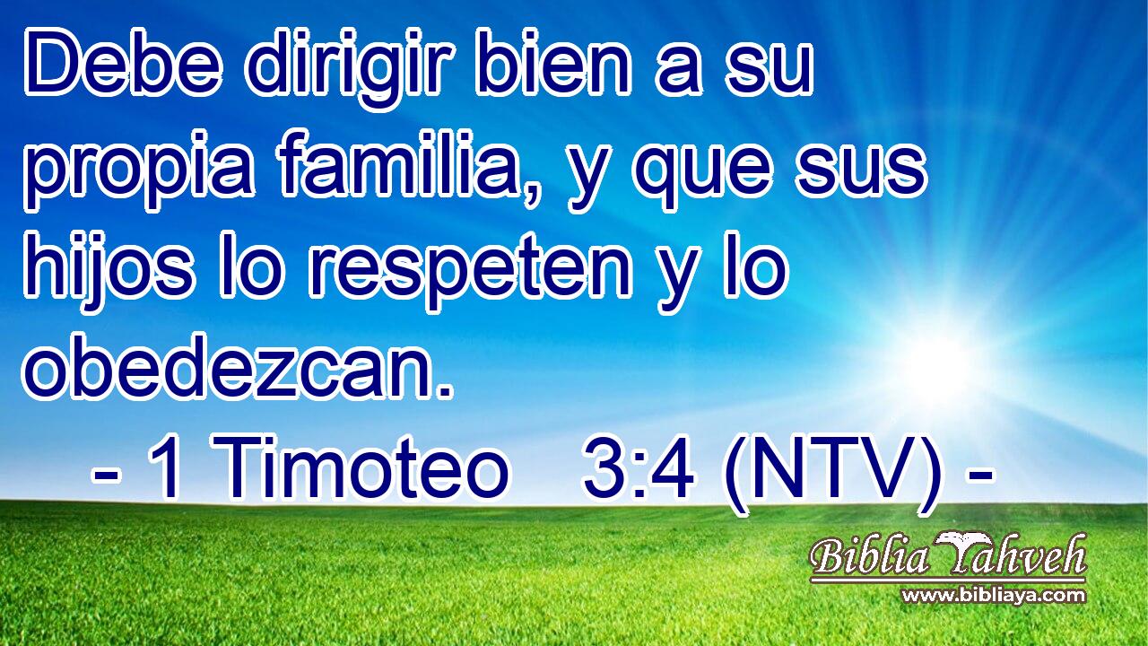 Debe dirigir bien a su propia familia, y que sus hijos lo respeten y lo obedezcan.