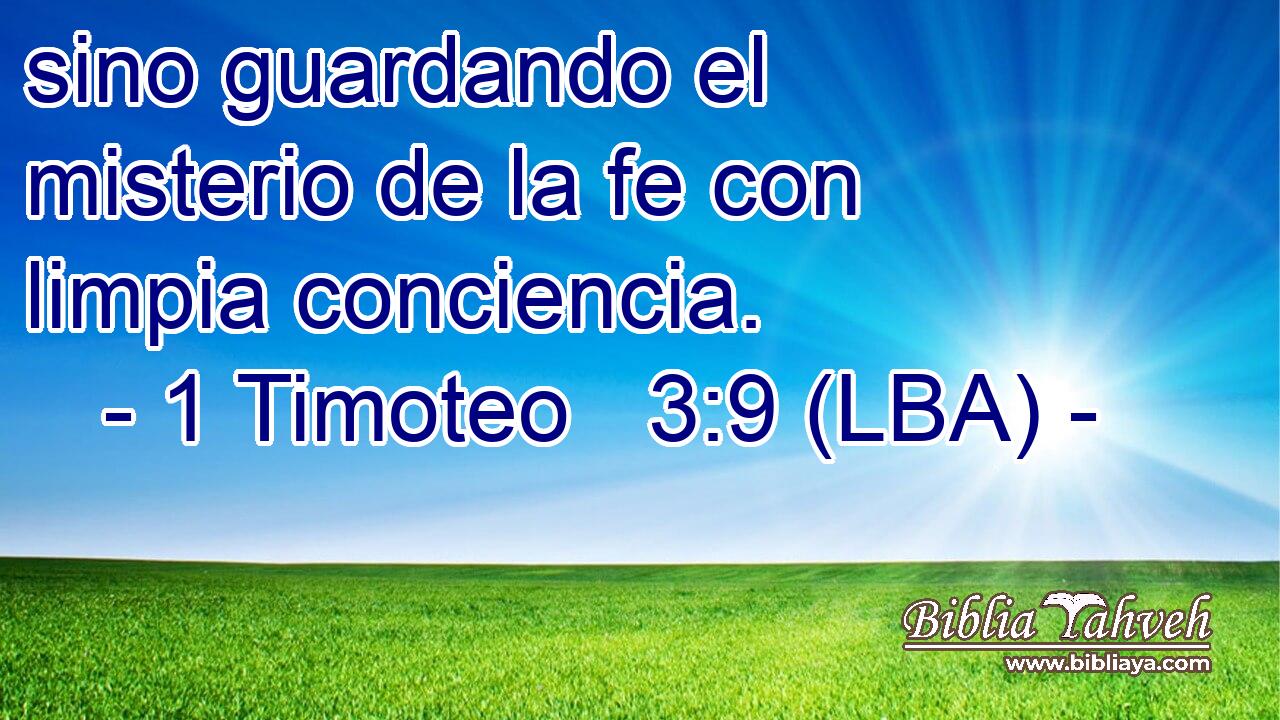 sino guardando el misterio de la fe con limpia conciencia.
