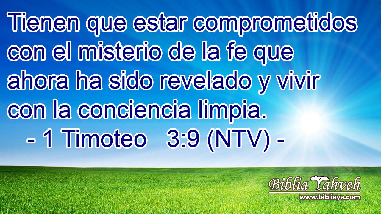 Tienen que estar comprometidos con el misterio de la fe que ahora ha sido revelado y vivir con la conciencia limpia.