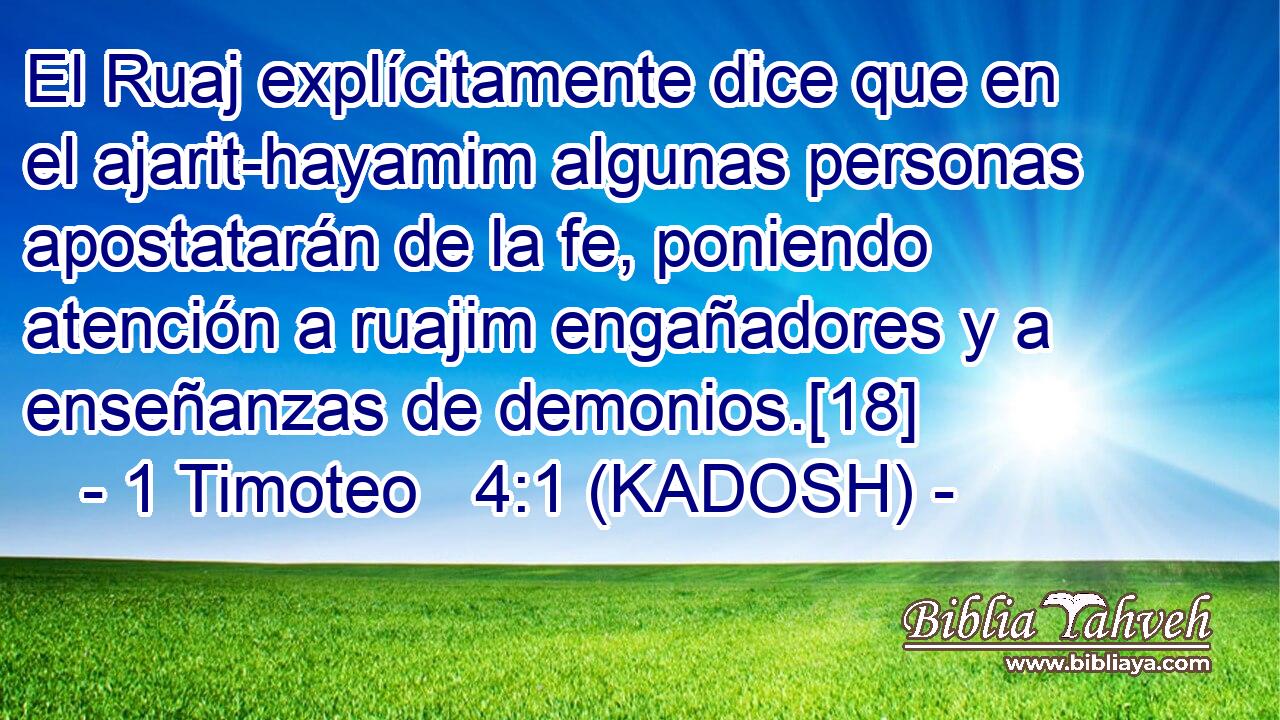  El Ruaj explícitamente dice que en el ajarit-hayamim algunas personas apostatarán de la fe, poniendo atención a ruajim engañadores y a enseñanzas de demonios.[18] 