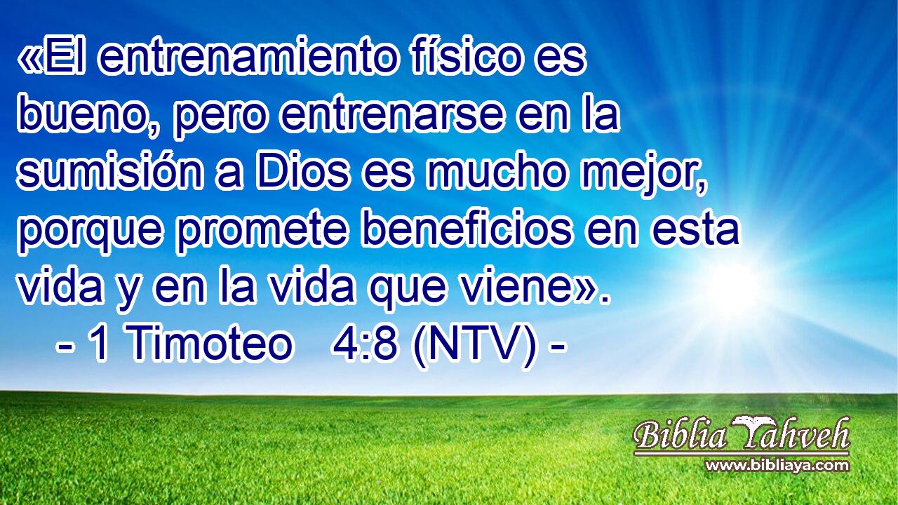 «El entrenamiento físico es bueno, pero entrenarse en la sumisión a Dios es mucho mejor, porque promete beneficios en esta vida y en la vida que viene».