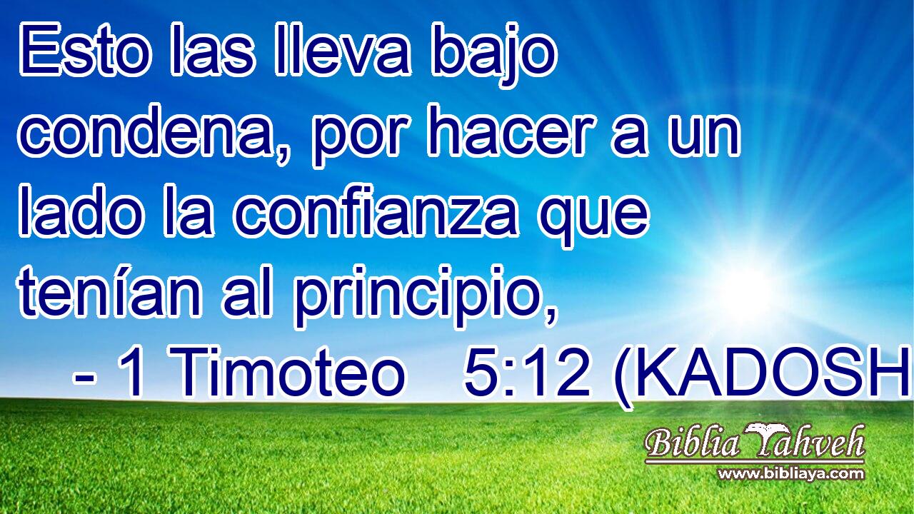  Esto las lleva bajo condena, por hacer a un lado la confianza que tenían al principio, 