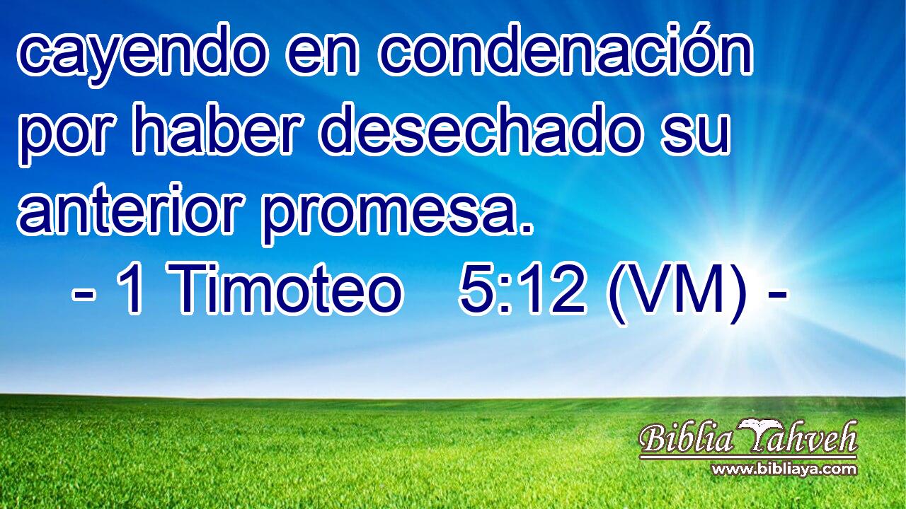  cayendo en condenación por haber desechado su anterior promesa. 