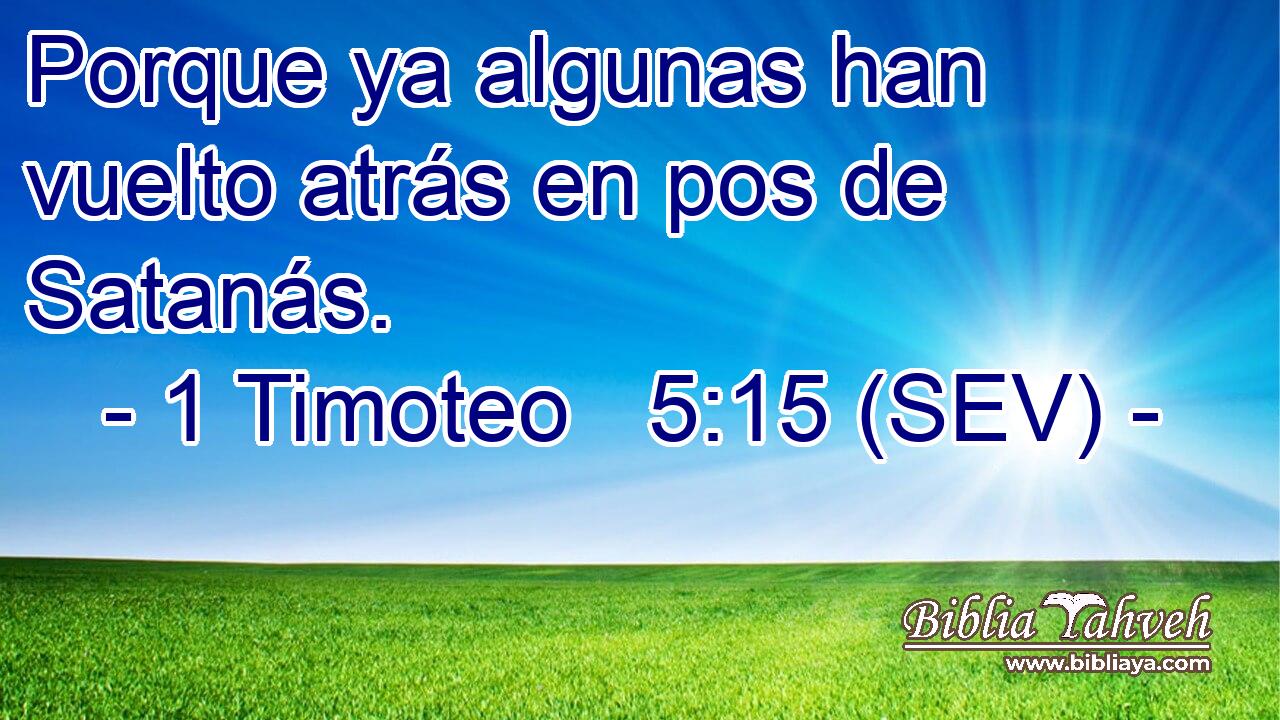 Porque ya algunas han vuelto atrás en pos de Satanás.