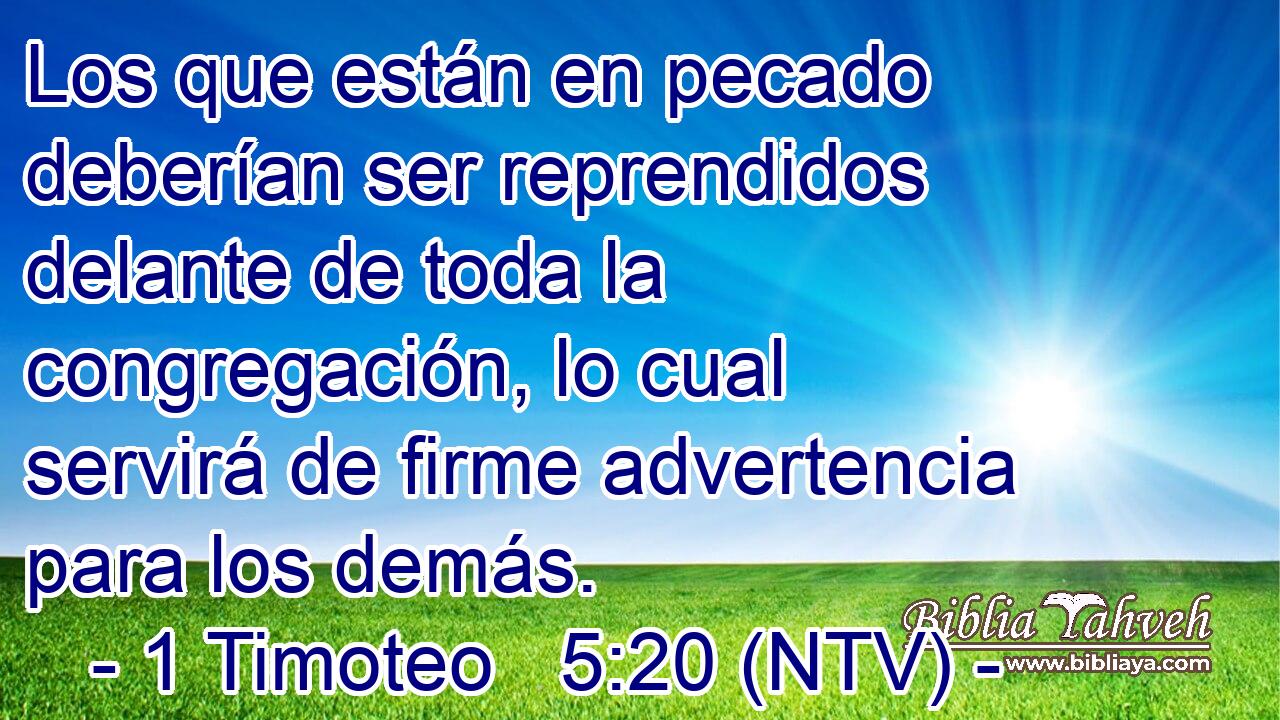 Los que están en pecado deberían ser reprendidos delante de toda la congregación, lo cual servirá de firme advertencia para los demás.