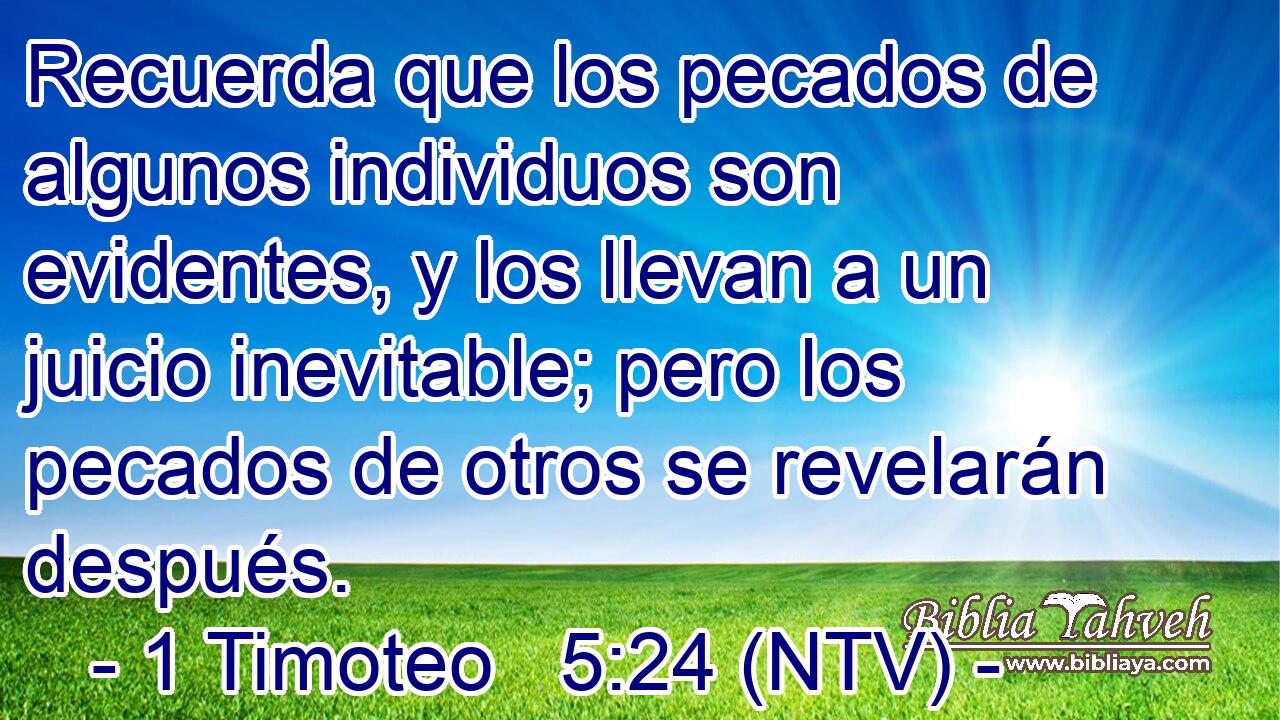 Recuerda que los pecados de algunos individuos son evidentes, y los llevan a un juicio inevitable; pero los pecados de otros se revelarán después.