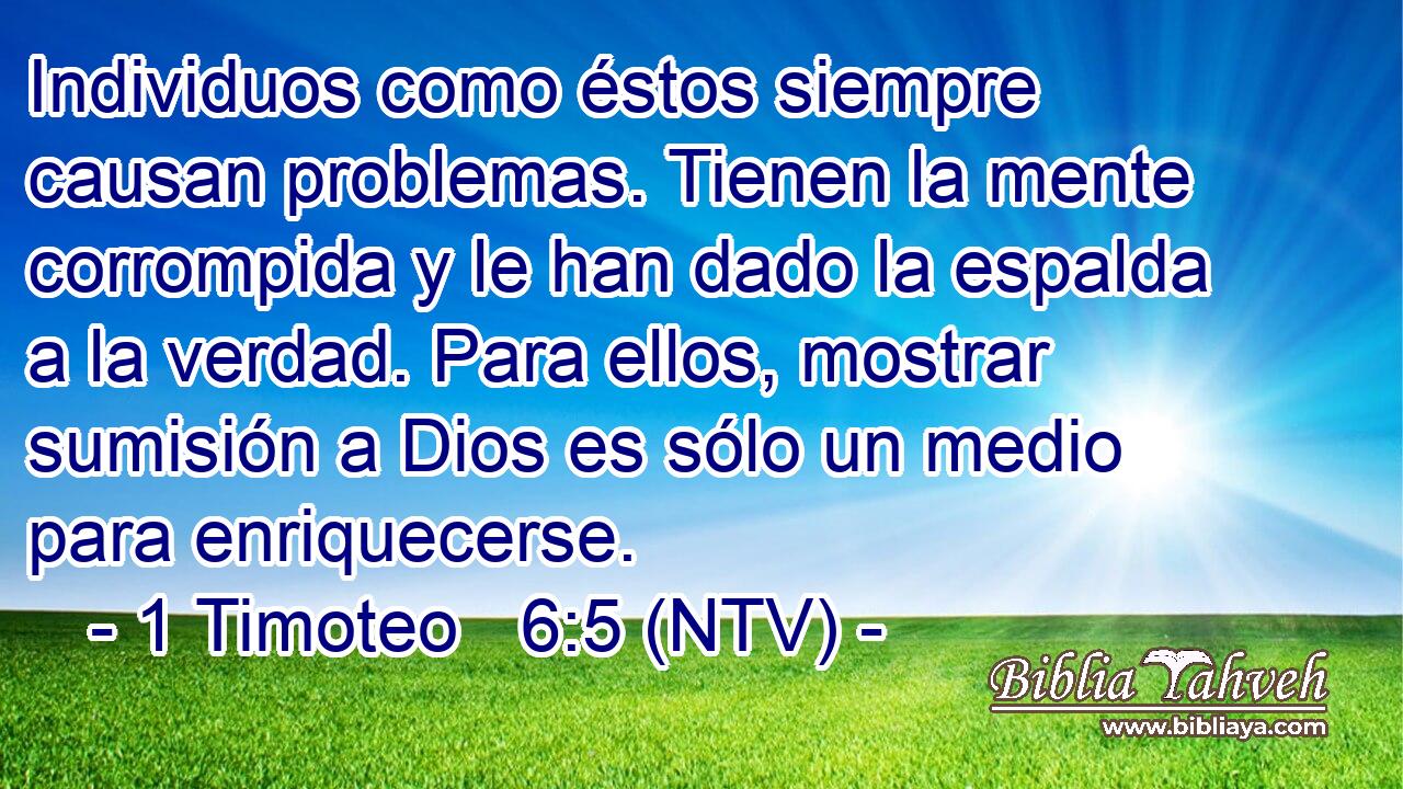 Individuos como éstos siempre causan problemas. Tienen la mente corrompida y le han dado la espalda a la verdad. Para ellos, mostrar sumisión a Dios es sólo un medio para enriquecerse.