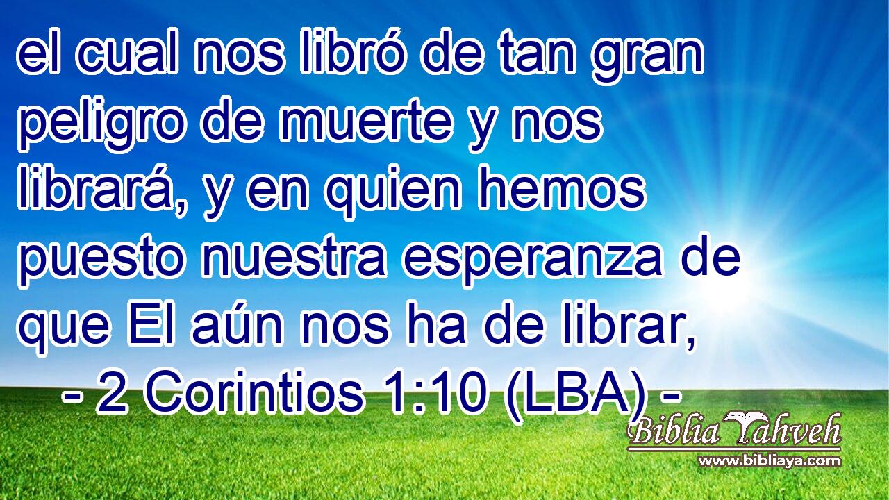 el cual nos libró de tan gran peligro de muerte y nos librará, y en quien hemos puesto nuestra esperanza de que El aún nos ha de librar,