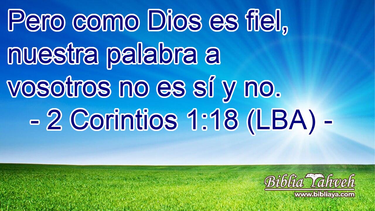 Pero como Dios es fiel, nuestra palabra a vosotros no es sí y no.