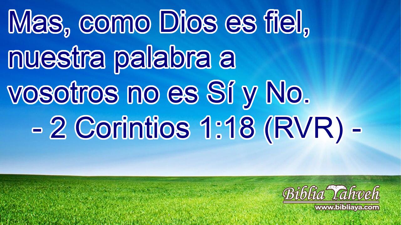 Mas, como Dios es fiel, nuestra palabra a vosotros no es Sí y No.