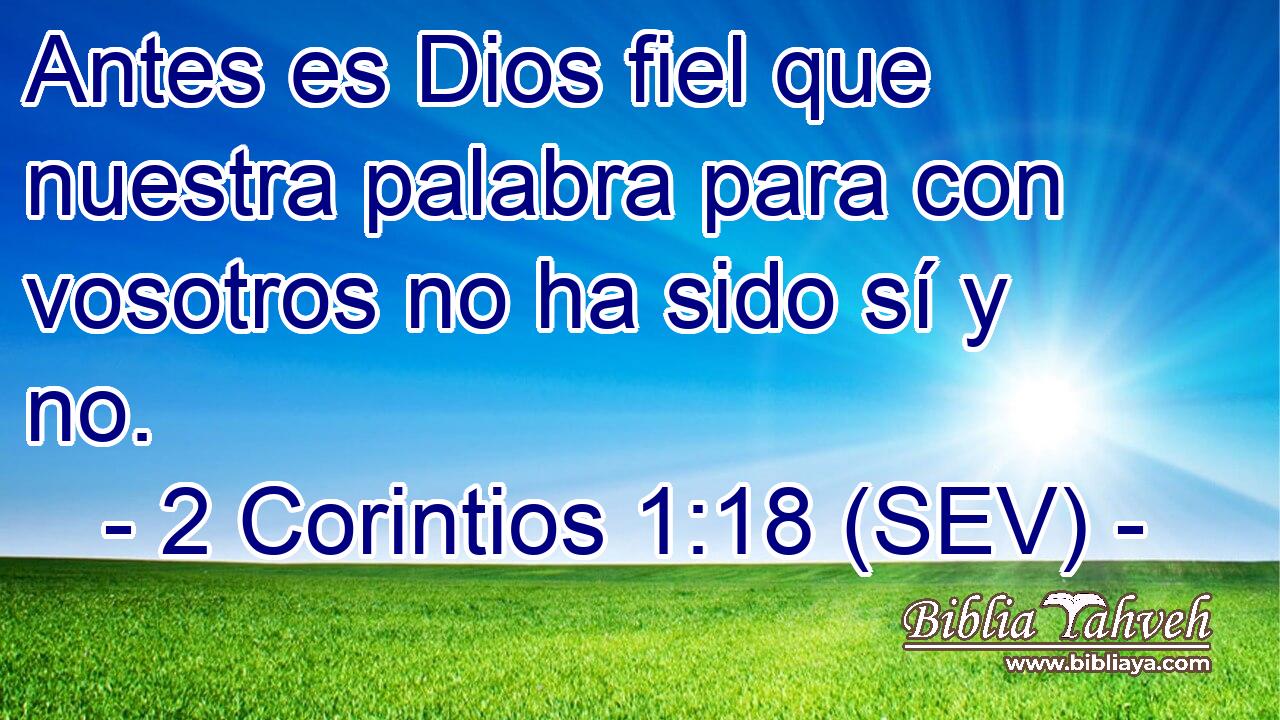 Antes es Dios fiel que nuestra palabra para con vosotros no ha sido sí y no.