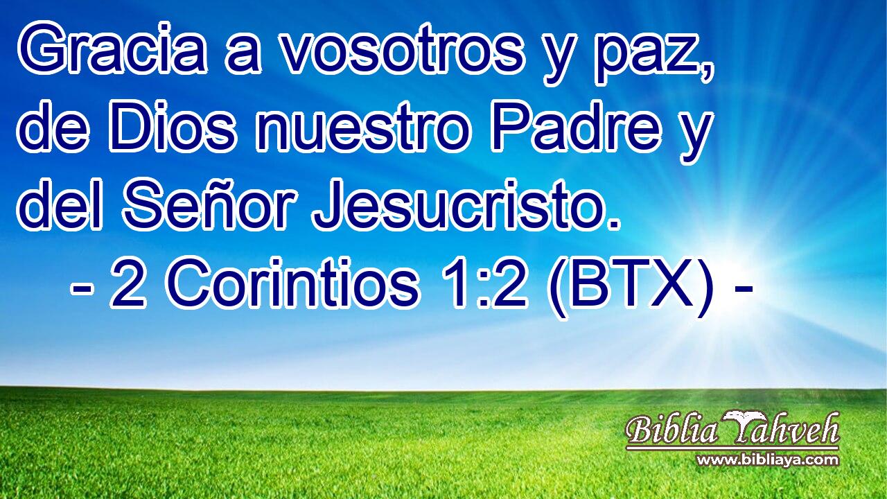 Gracia a vosotros y paz, de Dios nuestro Padre y del Señor Jesucristo.
