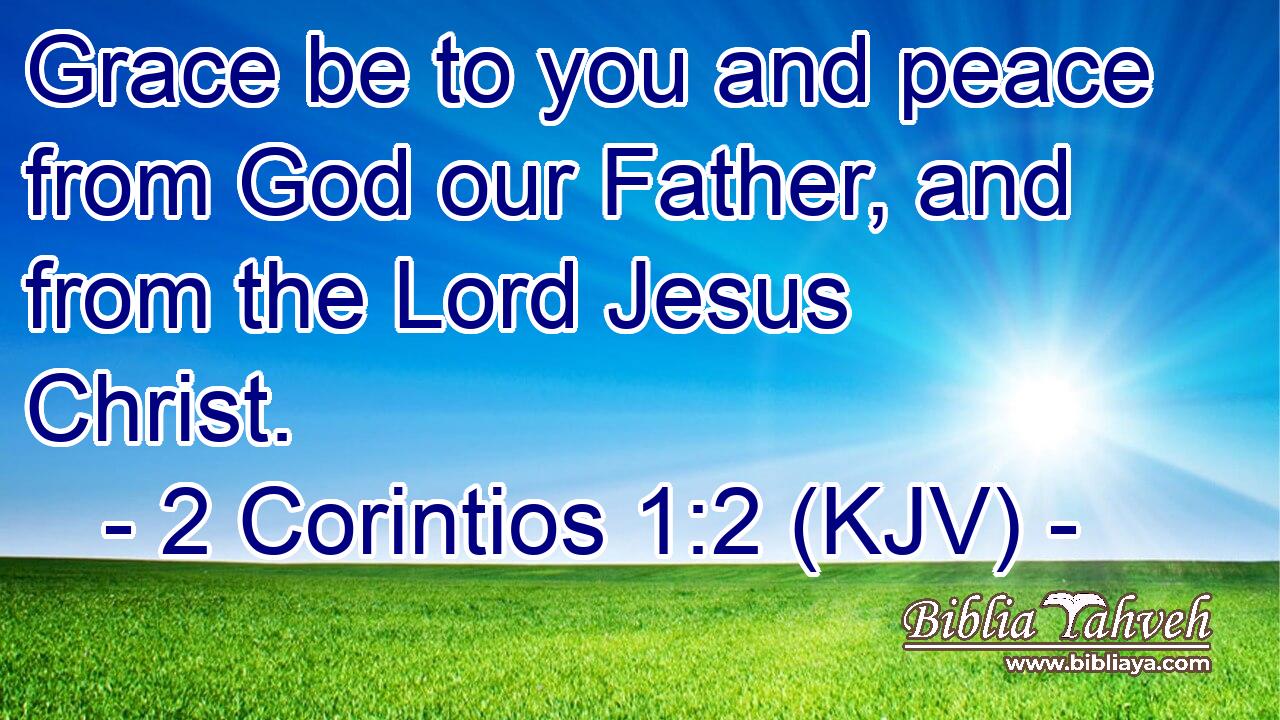 Grace be to you and peace from God our Father, and from the Lord Jesus Christ.