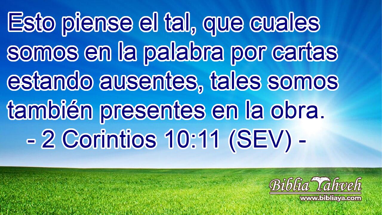 Esto piense el tal, que cuales somos en la palabra por cartas estando ausentes, tales somos también presentes en la obra.