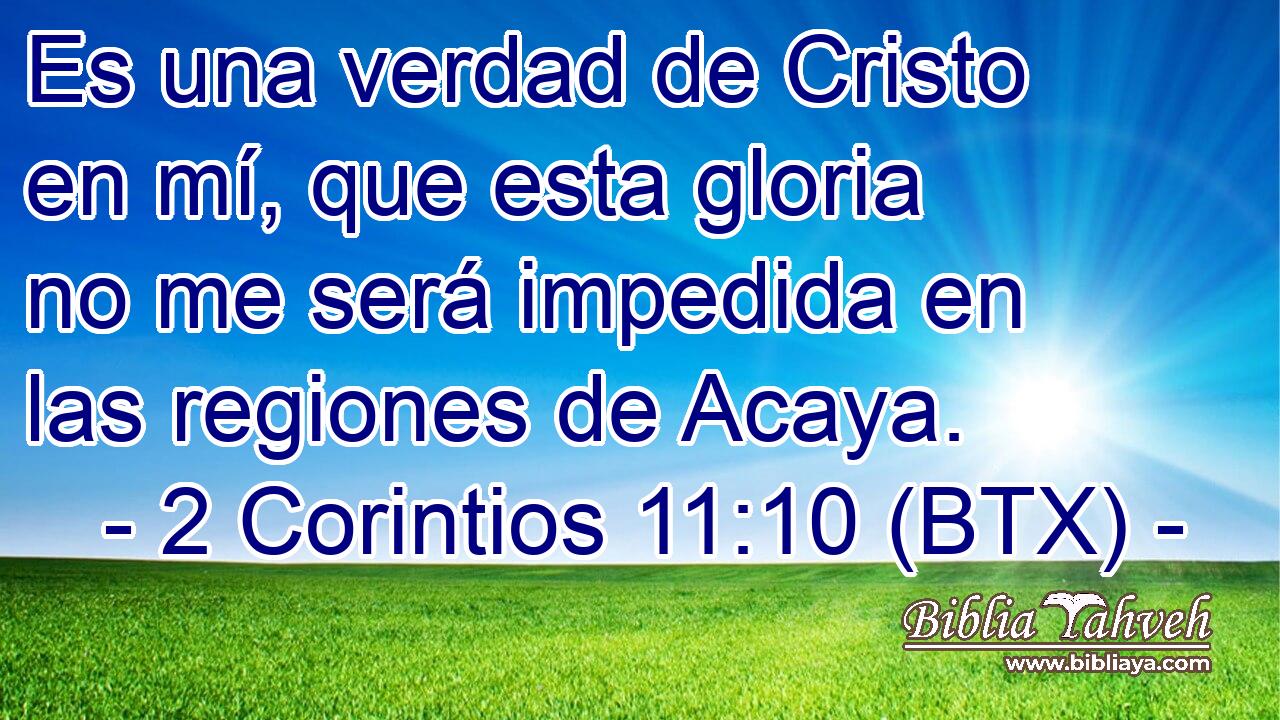 Es una verdad de Cristo en mí, que esta gloria no me será impedida en las regiones de Acaya.