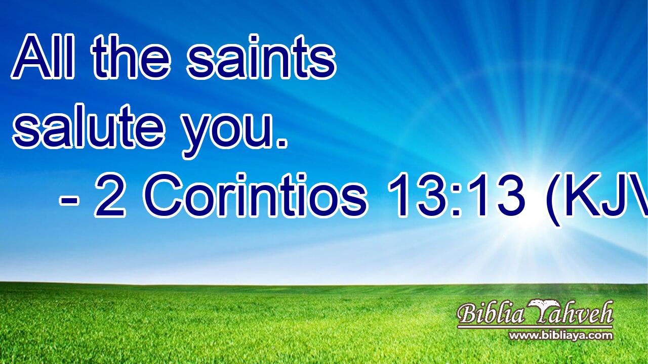 All the saints salute you.