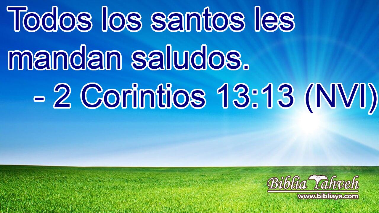  Todos los santos les mandan saludos. 