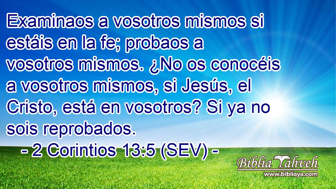 2 Corintios 13:5 (sev) - Examinaos a vosotros mismos si estáis en ...