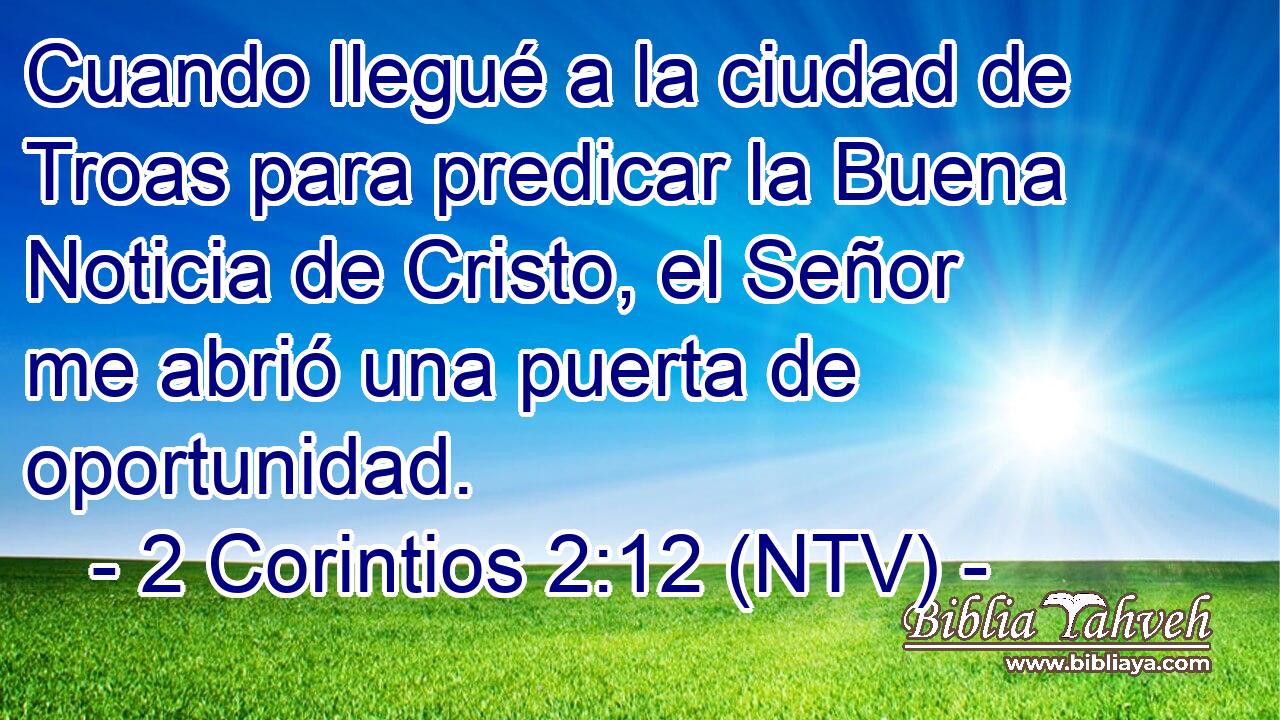 Cuando llegué a la ciudad de Troas para predicar la Buena Noticia de Cristo, el Señor me abrió una puerta de oportunidad.