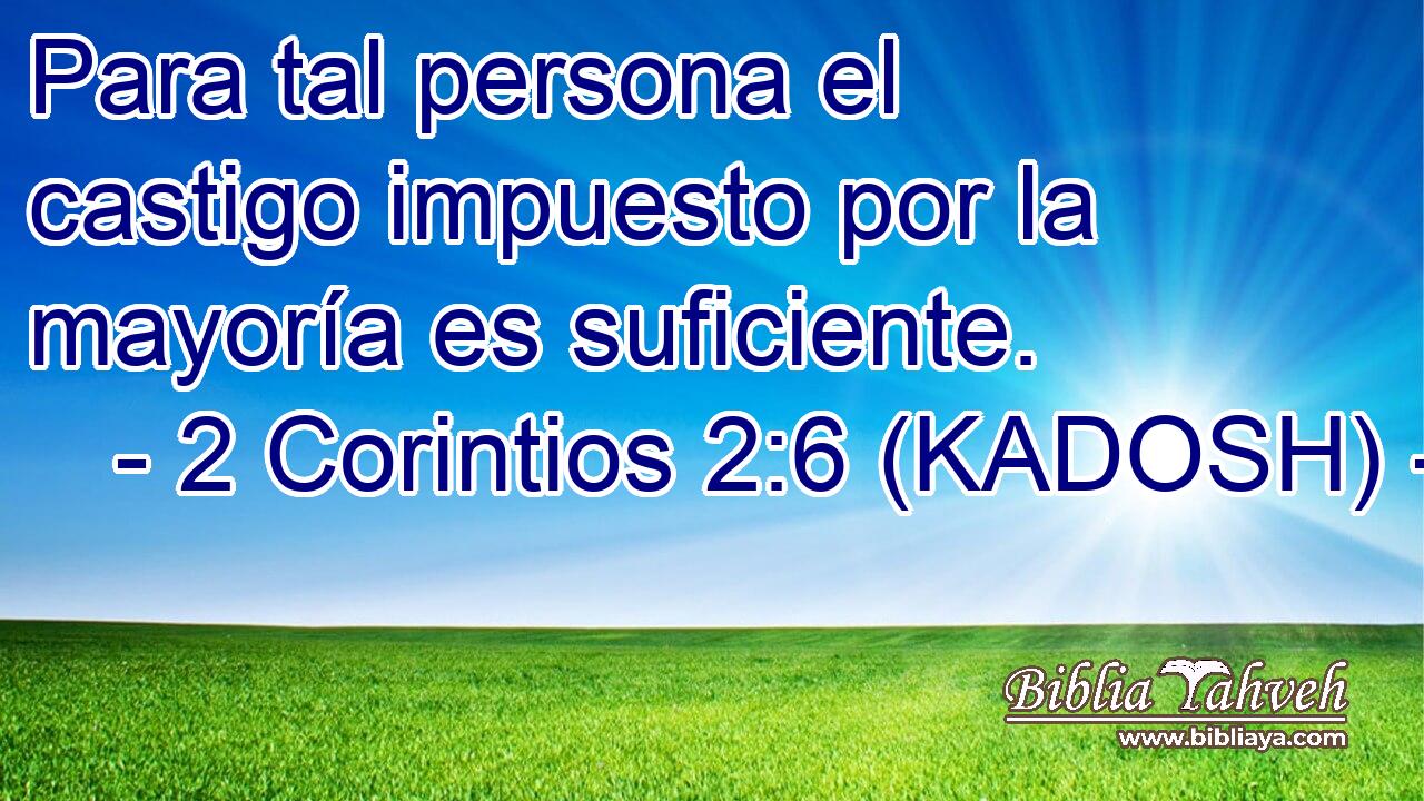  Para tal persona el castigo impuesto por la mayoría es suficiente. 