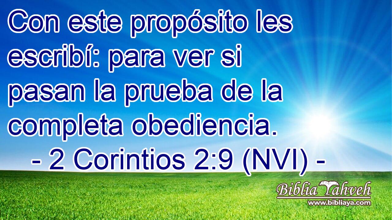  Con este propósito les escribí: para ver si pasan la prueba de la completa obediencia. 