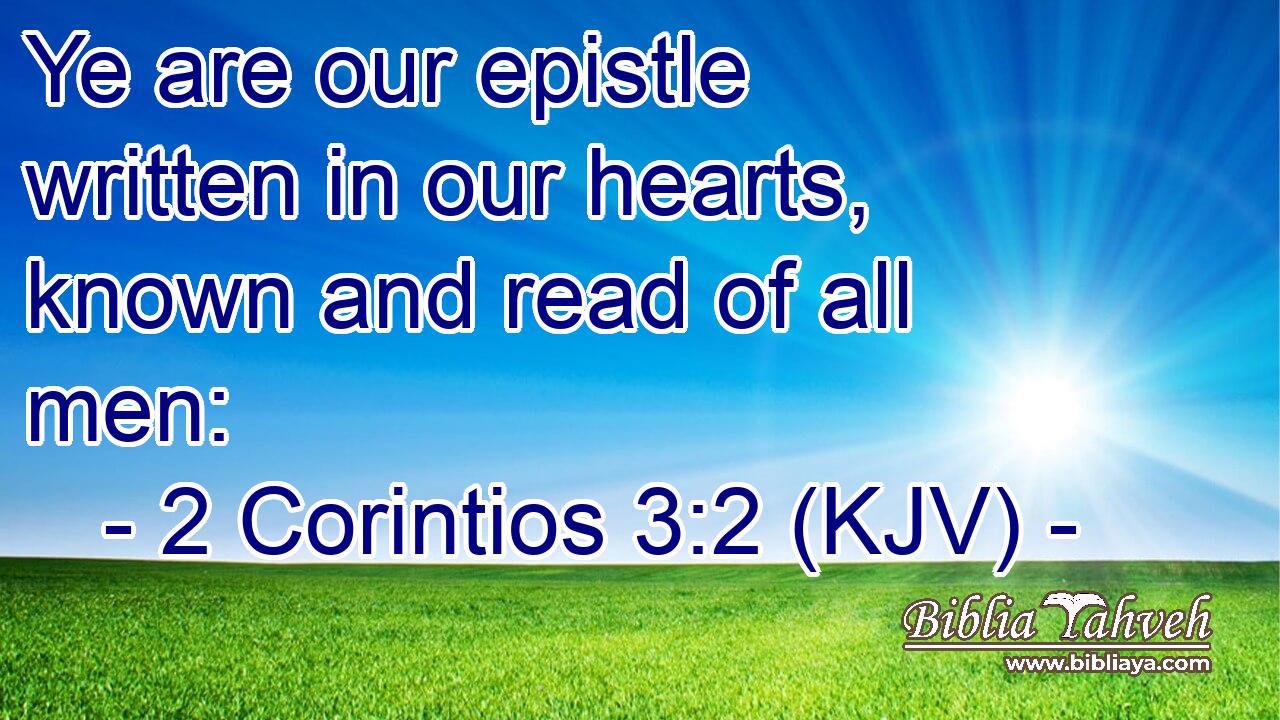 Ye are our epistle written in our hearts, known and read of all men: