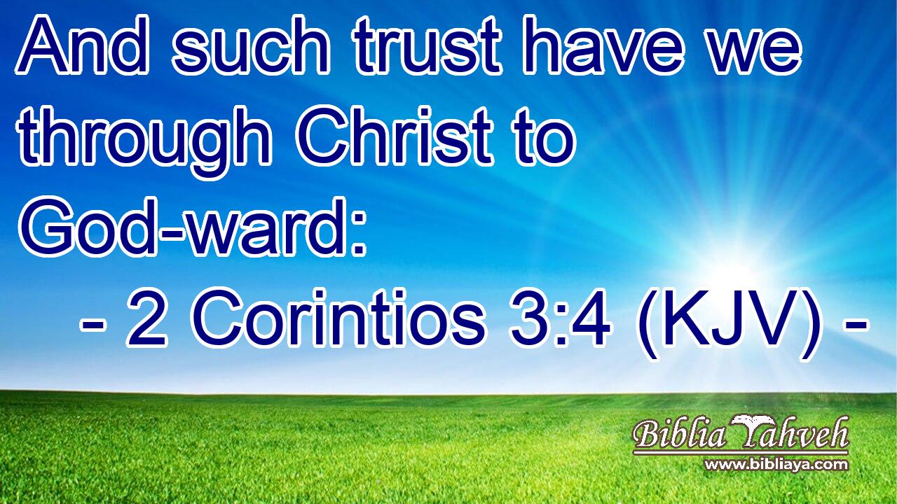 And such trust have we through Christ to God-ward: