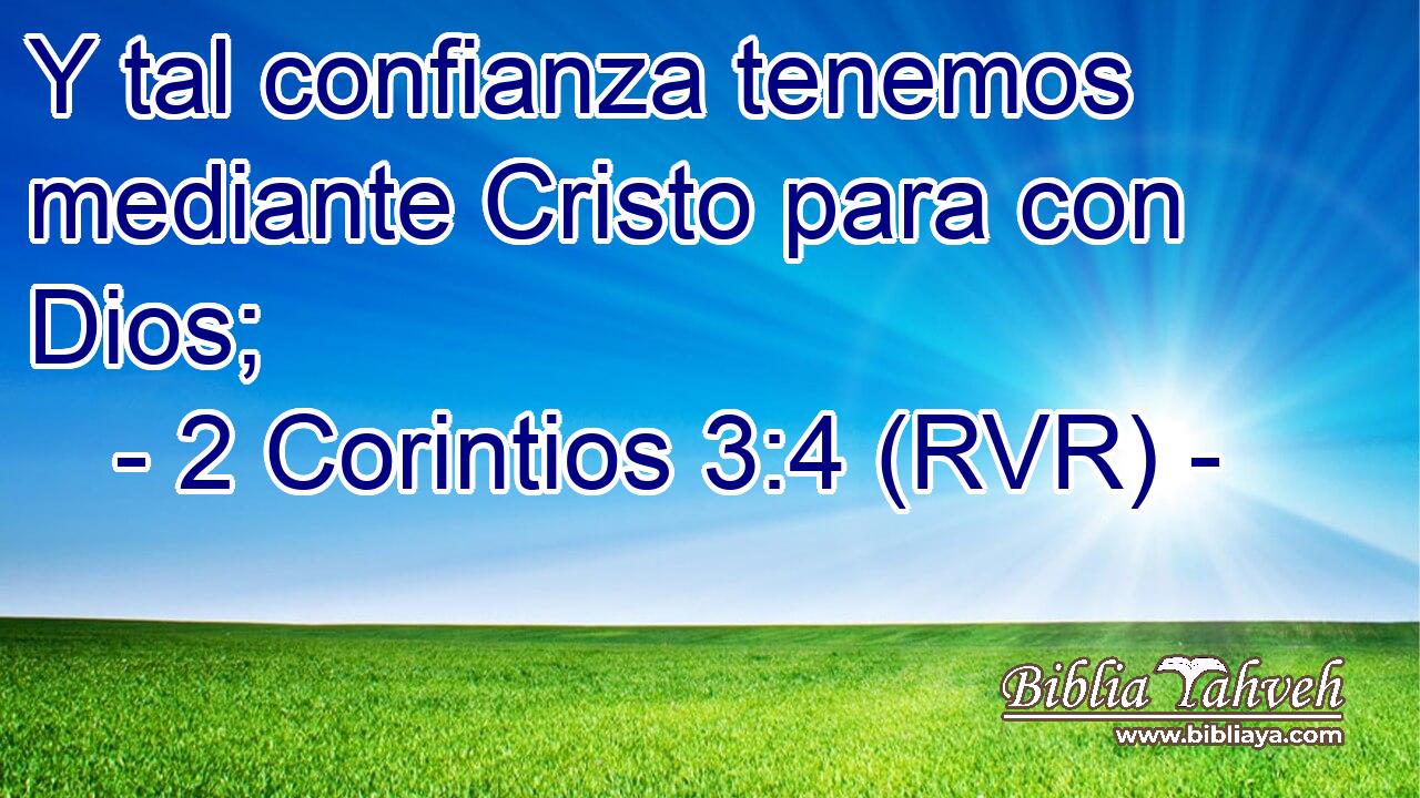 Y tal confianza tenemos mediante Cristo para con Dios;