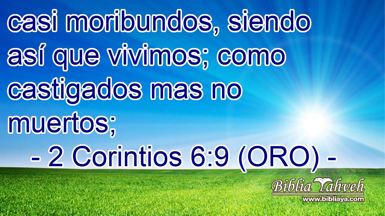  casi moribundos, siendo así que vivimos; como castigados mas no muertos; 