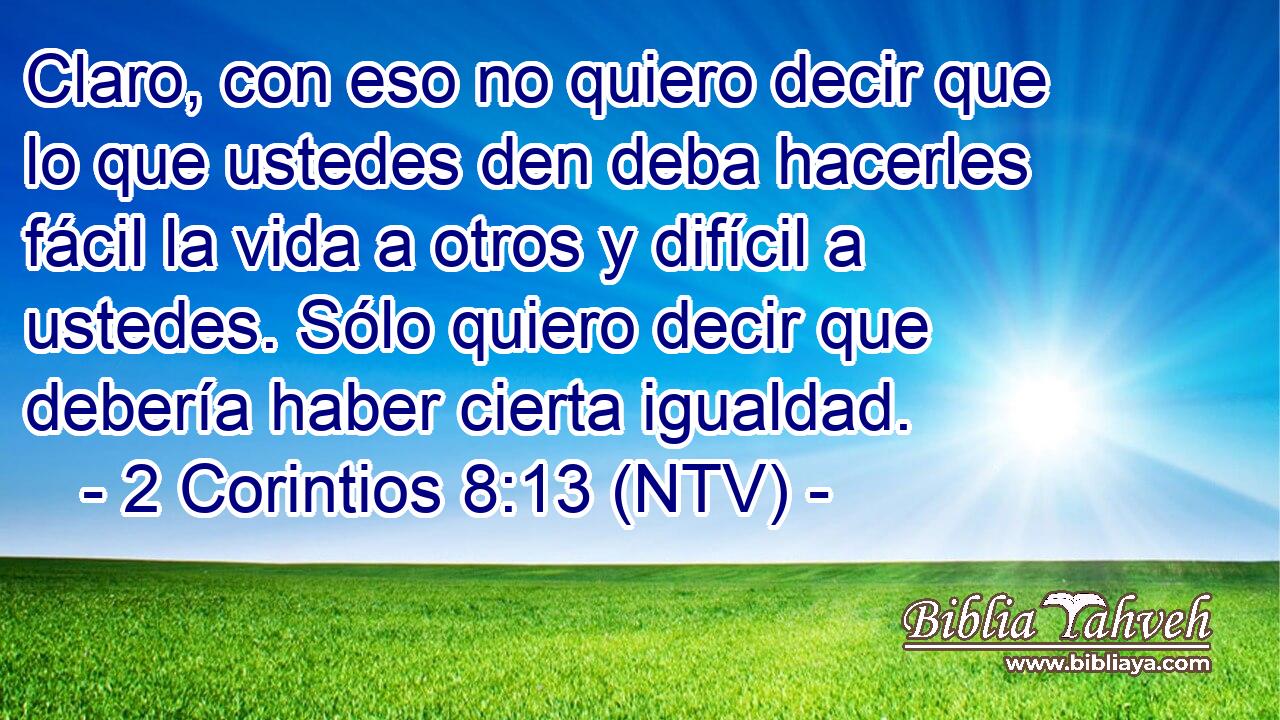 Claro, con eso no quiero decir que lo que ustedes den deba hacerles fácil la vida a otros y difícil a ustedes. Sólo quiero decir que debería haber cierta igualdad.