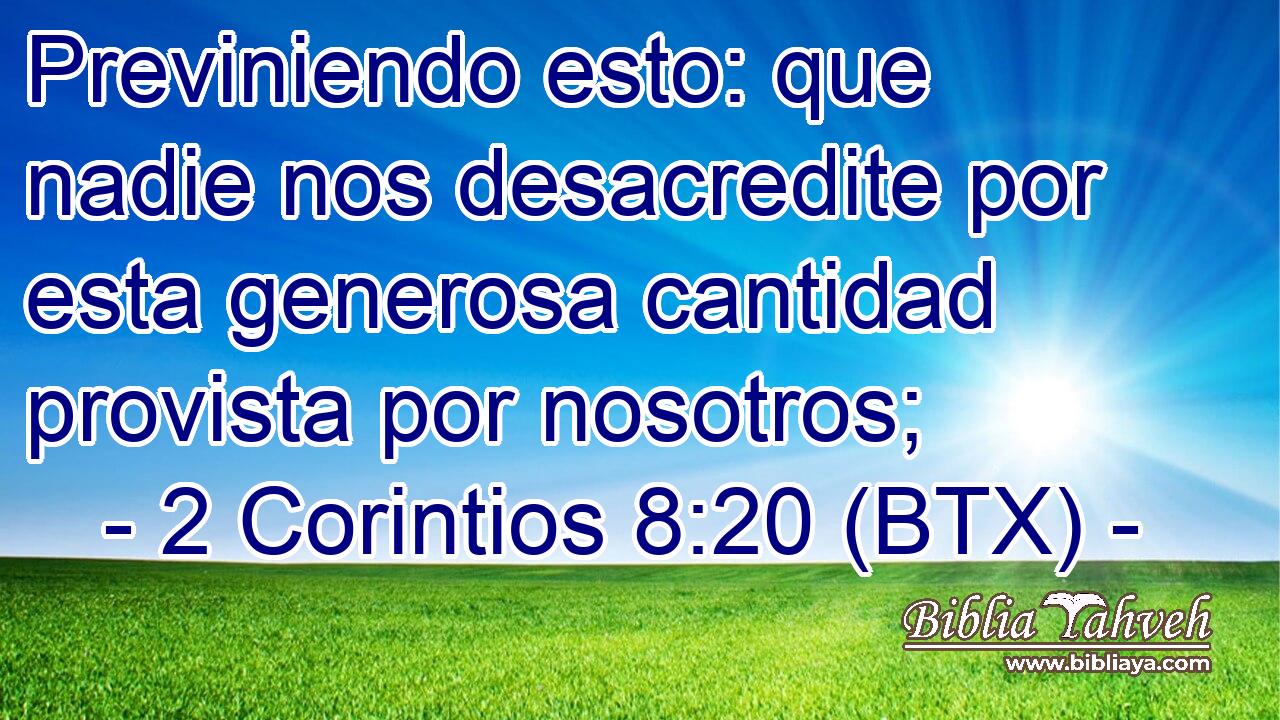 Previniendo esto: que nadie nos desacredite por esta generosa cantidad provista por nosotros;
