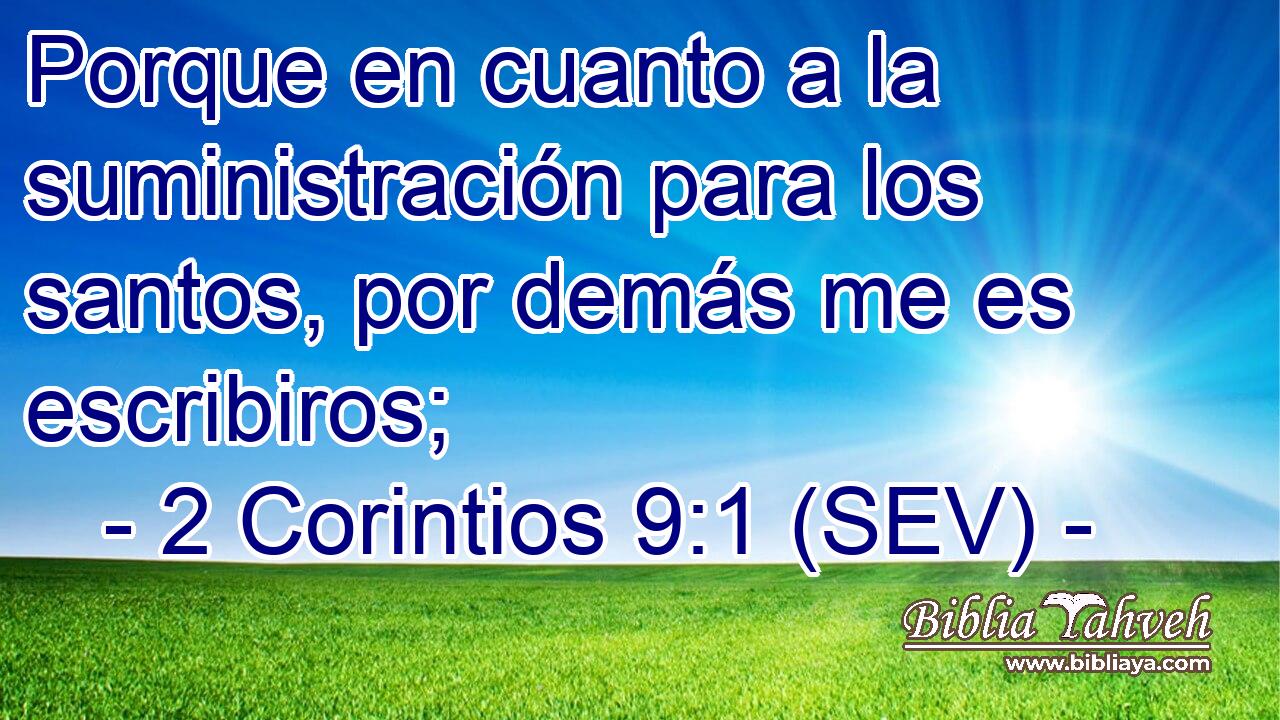 Porque en cuanto a la suministración para los santos, por demás me es escribiros;