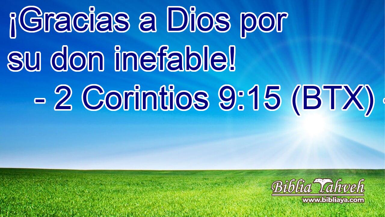 ¡Gracias a Dios por su don inefable!