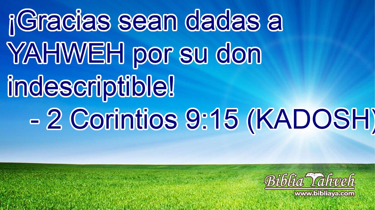  ¡Gracias sean dadas a YAHWEH por su don indescriptible! 