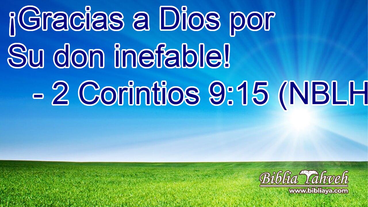  ¡Gracias a Dios por Su don inefable! 