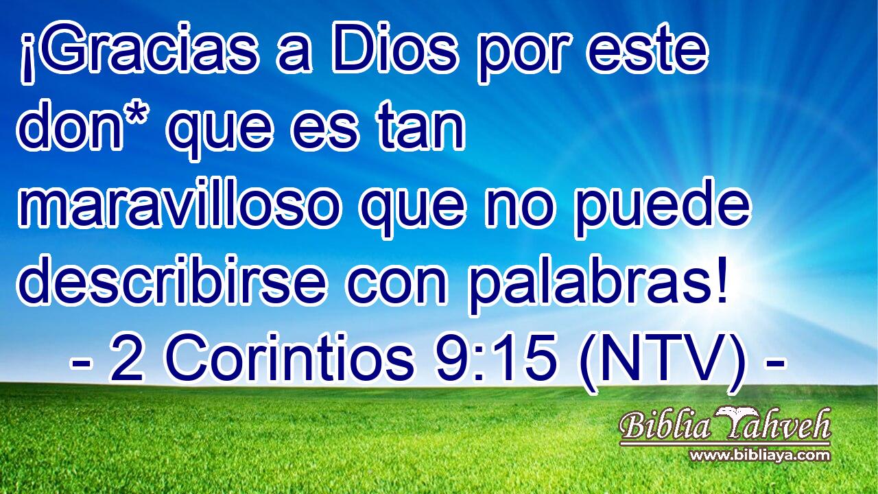 ¡Gracias a Dios por este don* que es tan maravilloso que no puede describirse con palabras!