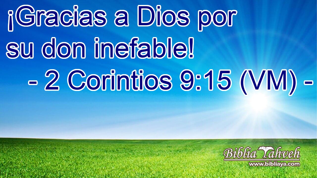  ¡Gracias a Dios por su don inefable! 