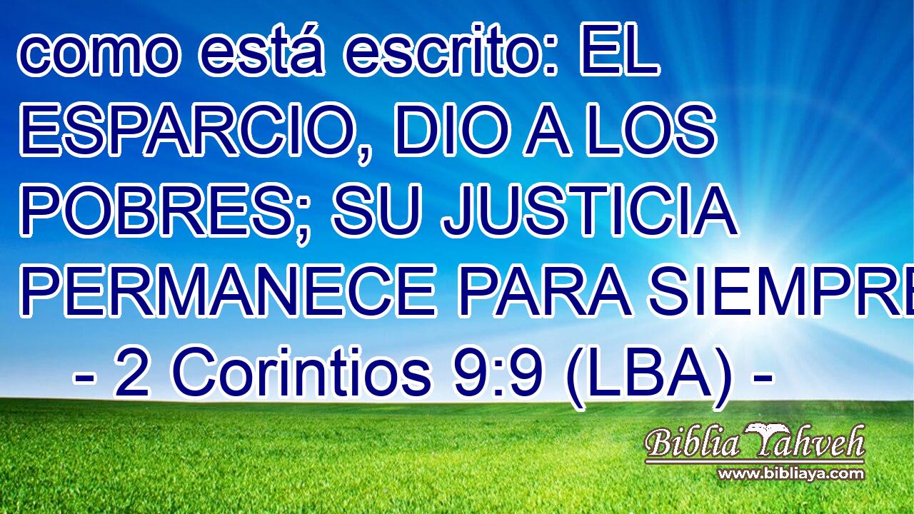 2 Corintios 9:9 (LBA) - como está escrito: EL ESPARCIO, DIO A LOS ...