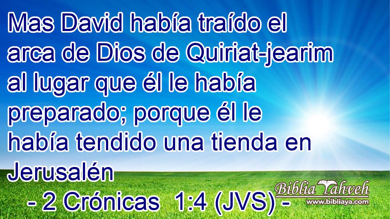 Mas David había traído el arca de Dios de Quiriat-jearim al lugar que él le había preparado; porque él le había tendido una tienda en Jerusalén