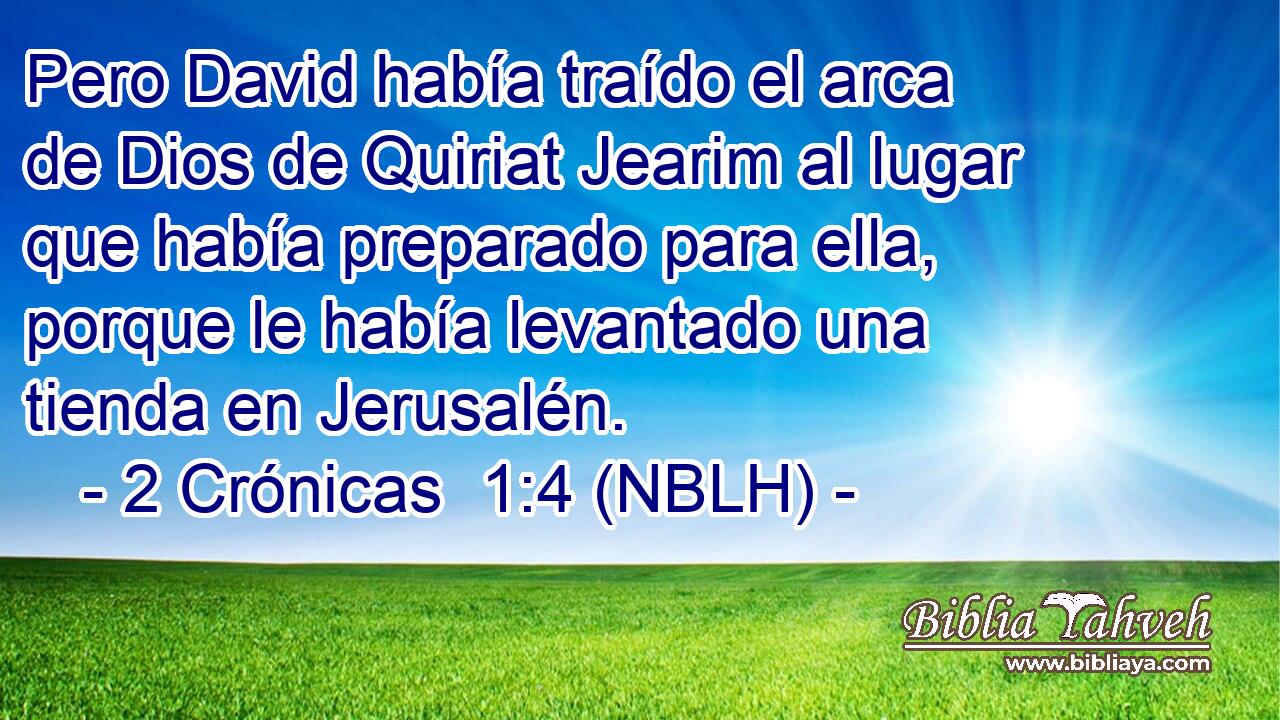  Pero David había traído el arca de Dios de Quiriat Jearim al lugar que había preparado para ella, porque le había levantado una tienda en Jerusalén. 