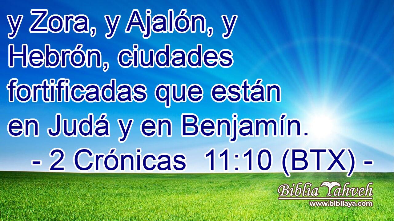y Zora, y Ajalón, y Hebrón, ciudades fortificadas que están en Judá y en Benjamín.