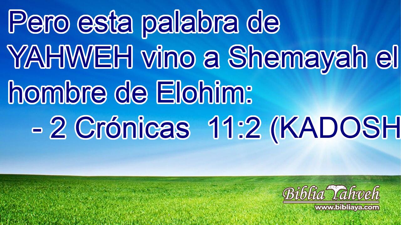  Pero esta palabra de YAHWEH vino a Shemayah el hombre de Elohim: 