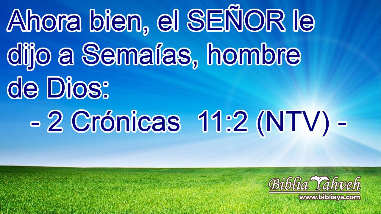 Ahora bien, el SEÑOR le dijo a Semaías, hombre de Dios: