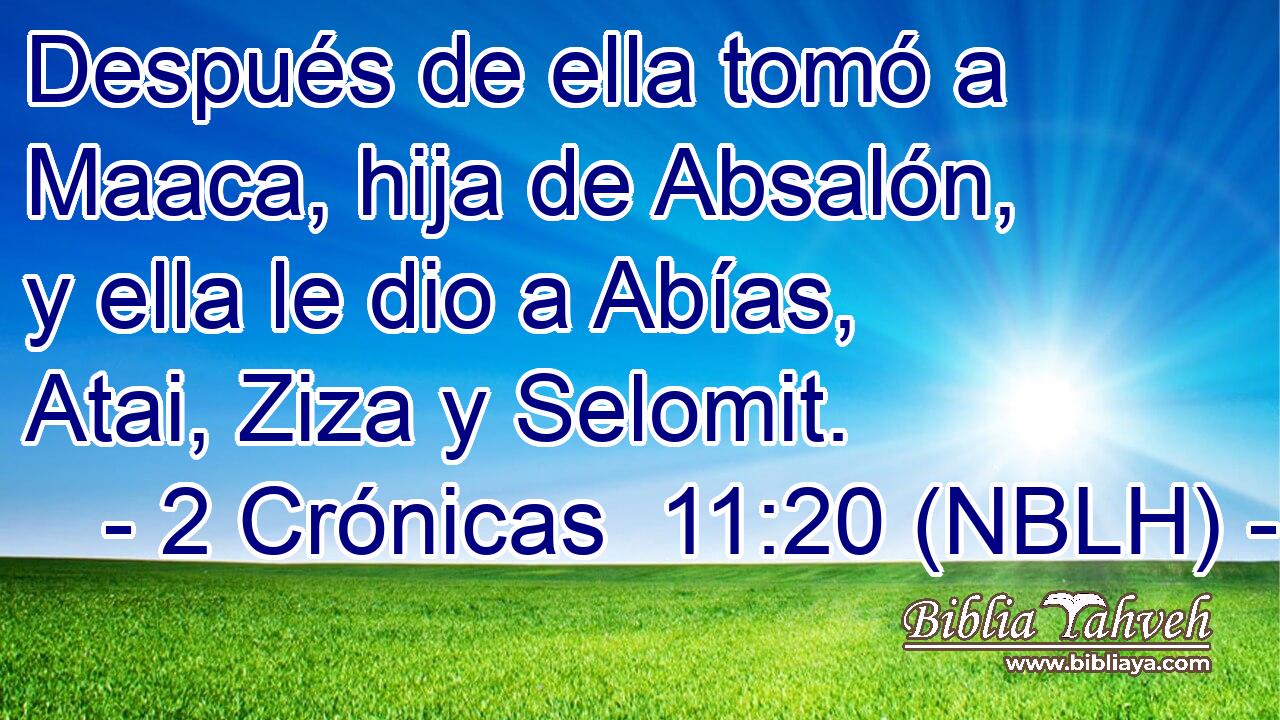  Después de ella tomó a Maaca, hija de Absalón, y ella le dio a Abías, Atai, Ziza y Selomit. 