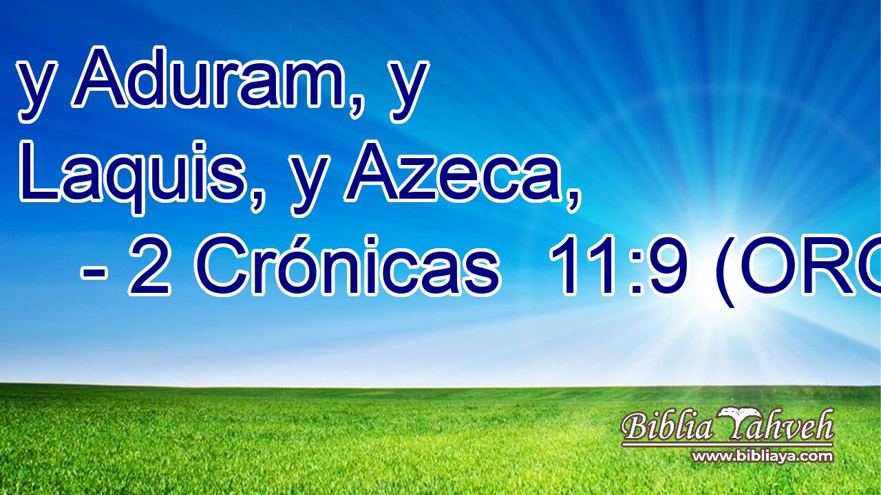  y Aduram, y Laquis, y Azeca, 