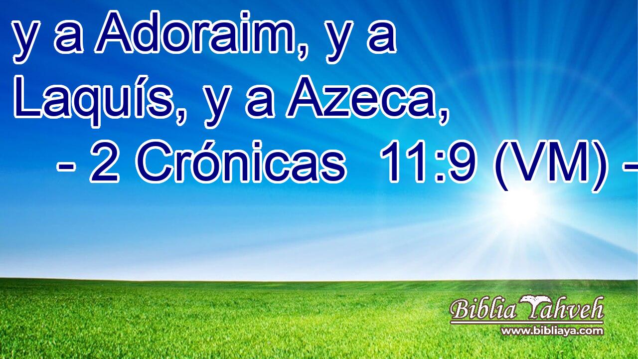  y a Adoraim, y a Laquís, y a Azeca, 